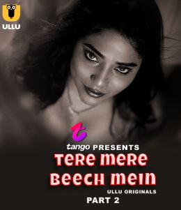 Tere Mere Beech Mein Part 2 Filmy4WEB 2025 Ullu Hindi Web Series